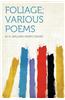 Foliage; Various Poems