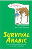 Survival Arabic: How to Communicate Without Fuss or Fear--Instantly!