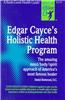 Edgar Cayce's Holistic Health Program
