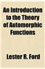 An Introduction to the Theory of Automorphic Functions