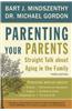 Parenting Your Parents: Straight Talk about Aging in the Family
