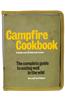 Campfire Cookbook: The Complete Guide to Eating Well in the Wild