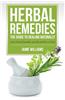 Herbal Remedies: The Guide to Healing Naturally