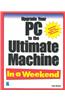 Upgrade Your PC to the Ultimate Machine in a Weekend