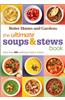 The Ultimate Soups & Stews Book: More Than 400 Satisfying Meals in a Bowl