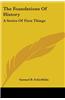The Foundations Of History: A Series Of First Things