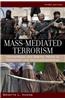 Mass-Mediated Terrorism: Mainstream and Digital Media in Terrorism and Counterterrorism