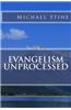 Evangelism Unprocessed