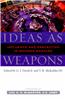 Ideas as Weapons: Influence and Perception in Modern Warfare