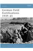 German Field Fortifications 1939 45