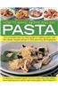 How to Make, Serve and Eat Pasta: The Complete Step-By-Step Guide to Making Pasta, with 40 Classic Recipes