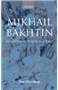 Mikhail Bakhtin: An Aesthetic for Democracy