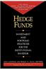 Hedge Funds: Investment and Portfolio Strategies for the Institutional Investor
