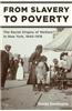 From Slavery to Poverty: The Racial Origins of Welfare in New York, 1840-1918