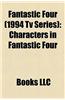 Fantastic Four (1994 TV Series): Characters in Fantastic Four