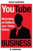 Youtube Business: Marketing Ed Editoria Con I Video Online