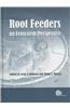 Root Feeders: An Ecosystem Perspective