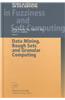 Data Mining, Rough Sets and Granular Computing
