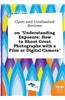 Open and Unabashed Reviews on Understanding Exposure: How to Shoot Great Photographs with a Film or Digital Camera