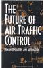 The Future of Air Traffic Control: Human Operators and Automation