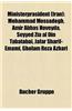Ministerprasident (Iran): Mohammad Mossadegh, Amir Abbas Hoveyda, Seyyed Zia Al Din Tabatabai, Jafar Sharif-Emami, Haj Ali Razmara