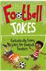 Football Jokes: Fantastically Funny Jokes for Football Fanatics