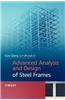 Advanced Analysis and Design of Steel Frames