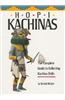 Hopi Kachinas: The Complete Guide to Collecting Kachina Dolls