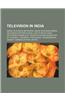 Television in India: Indian Television Networks, Indian Television Series, Television Stations in India