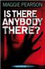 Is There Anybody There?