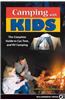Camping with Kids: The Complete Guide to Car, Tent, and RV Camping