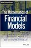 The Mathematics of Financial Models: Solving Real-World Problems with Quantitative Methods