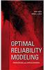 Optimal Reliability Modeling: Principles and Applications