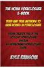 The Home Foreclosure E-Book: Tried and True Methods to Save Homes in Foreclosure