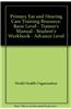 Primary Ear and Hearing Care Training Resource [With Workbook and Trainer's Manual]
