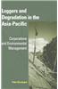 Loggers and Degradation in the Asia-Pacific