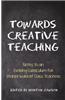 Towards Creative Teaching: Notes to an Evolving Curriculum for Steiner Waldorf Class Teachers