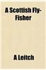A Scottish Fly-Fisher
