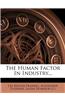 The Human Factor in Industry...