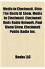 Media in Cincinnati, Ohio: Cincinnati, Ohio Television Anchors, Cincinnati, Ohio Television Personalities, Newspapers Published in Cincinnati