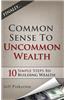 Common Sense to Uncommon Wealth