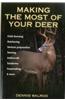 Making the Most of Your Deer: Field Dressing, Butchering, Venison Preparation, Tanning, Antlercraft, Taxidermy, Soapmaking, & More