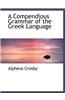 A Compendious Grammar of the Greek Language