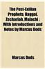 The Post-Exilian Prophets; Haggai, Zechariah, Malachi: With Introductions and Notes by Marcus Dods