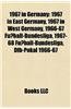 1967 in Germany: 1967 in East Germany, 1967 in West Germany, 1966-67 Fuball-Bundesliga, 1967-68 Fuball-Bundesliga, Dfb-Pokal 1966-67