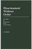 Disarmament Without Order: The Politics of Disarmament at the United Nations