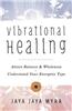 Vibrational Healing: Attain Balance & Wholeness * Understand Your Energetic Type