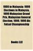 1999 in Malaysia: 1999 Elections in Malaysia, 1999 Malaysian Grand Prix, Malaysian General Election, 1999, 1999 Afc Futsal Championship