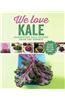 We Love Kale: Fresh and Healthy Inspiring Recipes