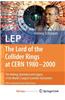 Lep - The Lord of the Collider Rings at Cern 1980-2000